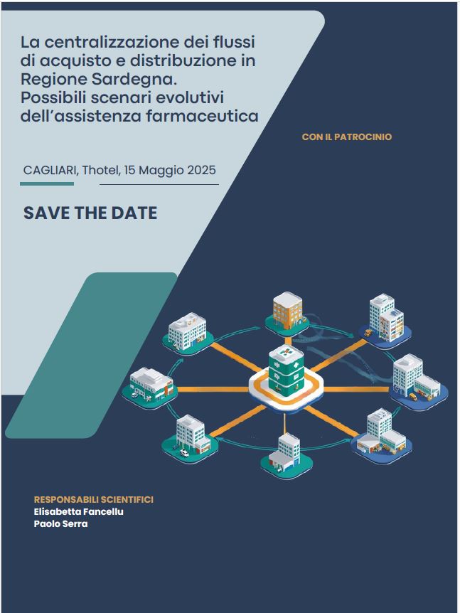 LA CENTRALIZZAZIONE DEI FLUSSI DI ACQUISTO E DISTRIBUZIONE IN REGIONE SARDEGNA.  POSSIBILI SCENARI EVOLUTIVI DELL’ASSISTENZA FARMACEUTICA