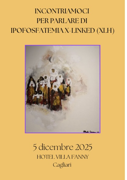 INCONTRIAMOCI  PER PARLARE DI  IPOFOSFATEMIA X-LINKED (XLH)